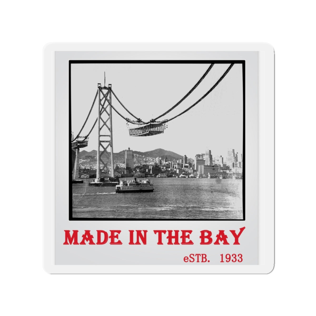Made In the Bay Vintage Die-Cut Magnet